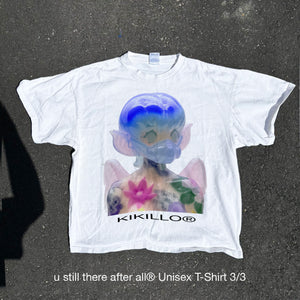 u still there after all® Unisex T-Shirt 3/3