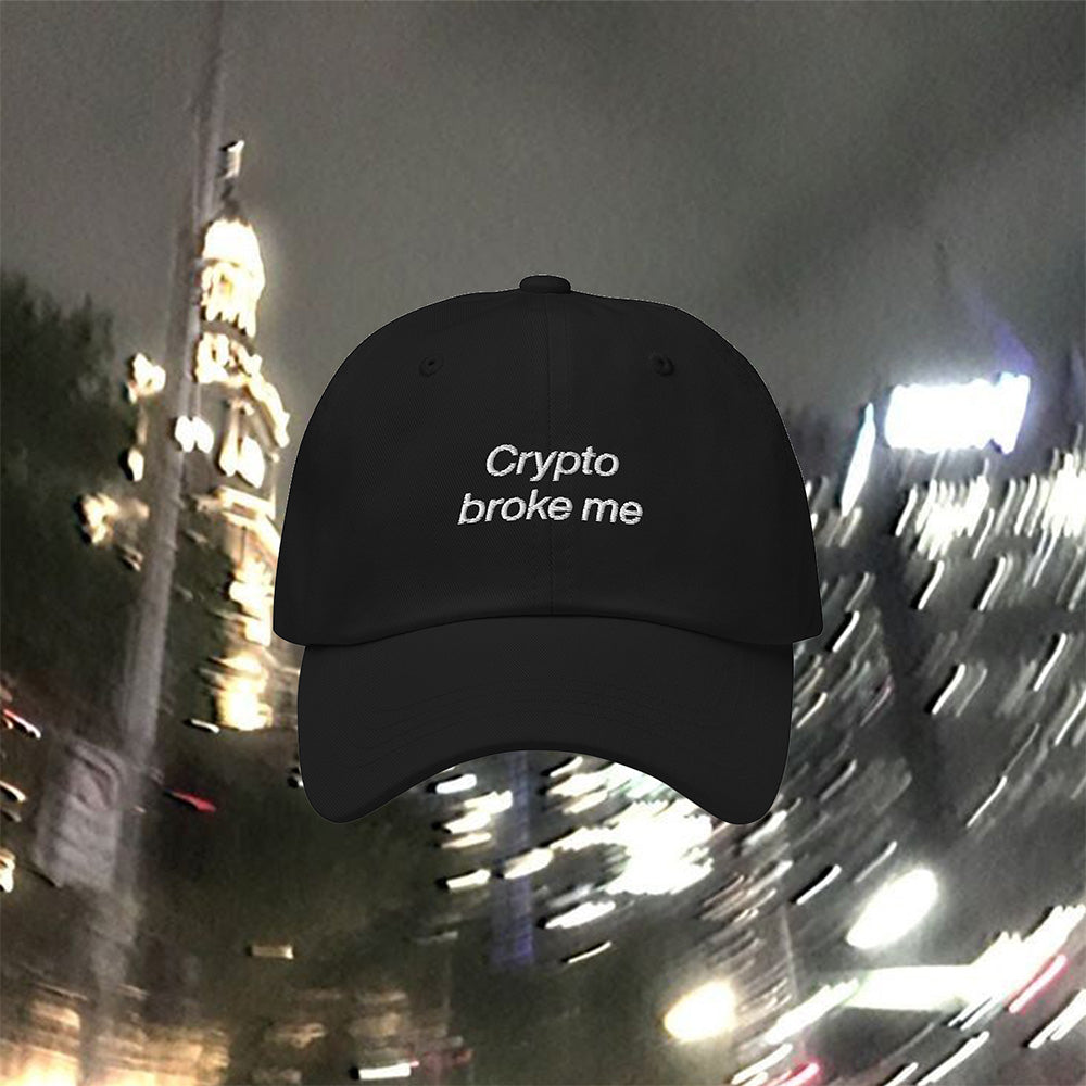 Crypto broke me® 🧢 Hat