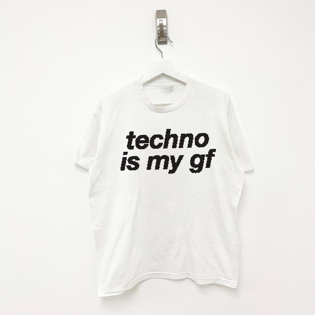 TECHNO IS MY GF® T-Shirt