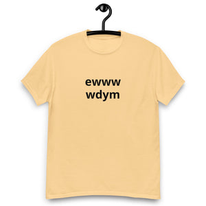 EWWW WDYM® Unisex classic tee - Kikillo Club