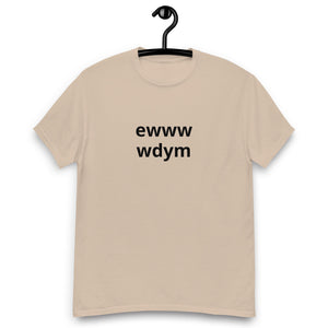 EWWW WDYM® Unisex classic tee - Kikillo Club