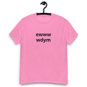 EWWW WDYM® Unisex classic tee - Kikillo Club