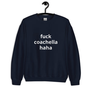 F*CK COACHELLA® Unisex Sweatshirt - Kikillo Club