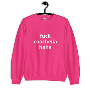 F*CK COACHELLA® Unisex Sweatshirt - Kikillo Club