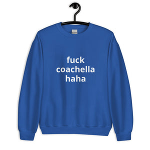 F*CK COACHELLA® Unisex Sweatshirt - Kikillo Club