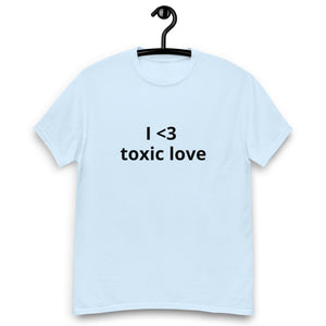 I <3 TOXIC LOVE® Unisex classic tee - Kikillo Club
