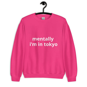 mentally i'm in tokyo® Unisex Sweatshirt - Kikillo Club