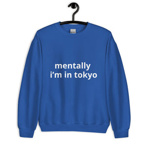 mentally i'm in tokyo® Unisex Sweatshirt - Kikillo Club