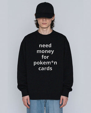 NEED MONEY FOR P CARDS® Unisex Sweatshirt - Kikillo Club