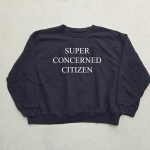 SUPER CONCERNED CITIZEN® Sweatshirt - Kikillo Club