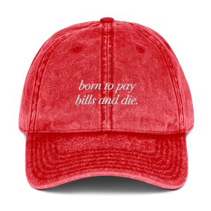 BORN TO PAY BILLS® 🧢 Washed Hat