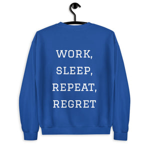 work, sleep, repeat, regret® Unisex Sweatshirt - Kikillo Club