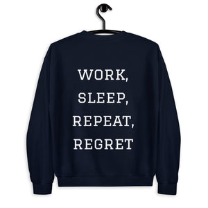 work, sleep, repeat, regret® Unisex Sweatshirt - Kikillo Club
